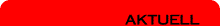 AKTUELL